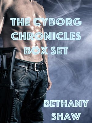 The Cyborg Chronicles Box Set - ebook